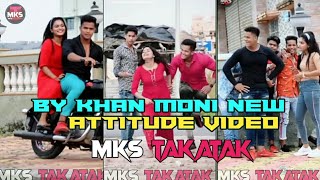 By khan moni new romintic attitude viral #tranding video