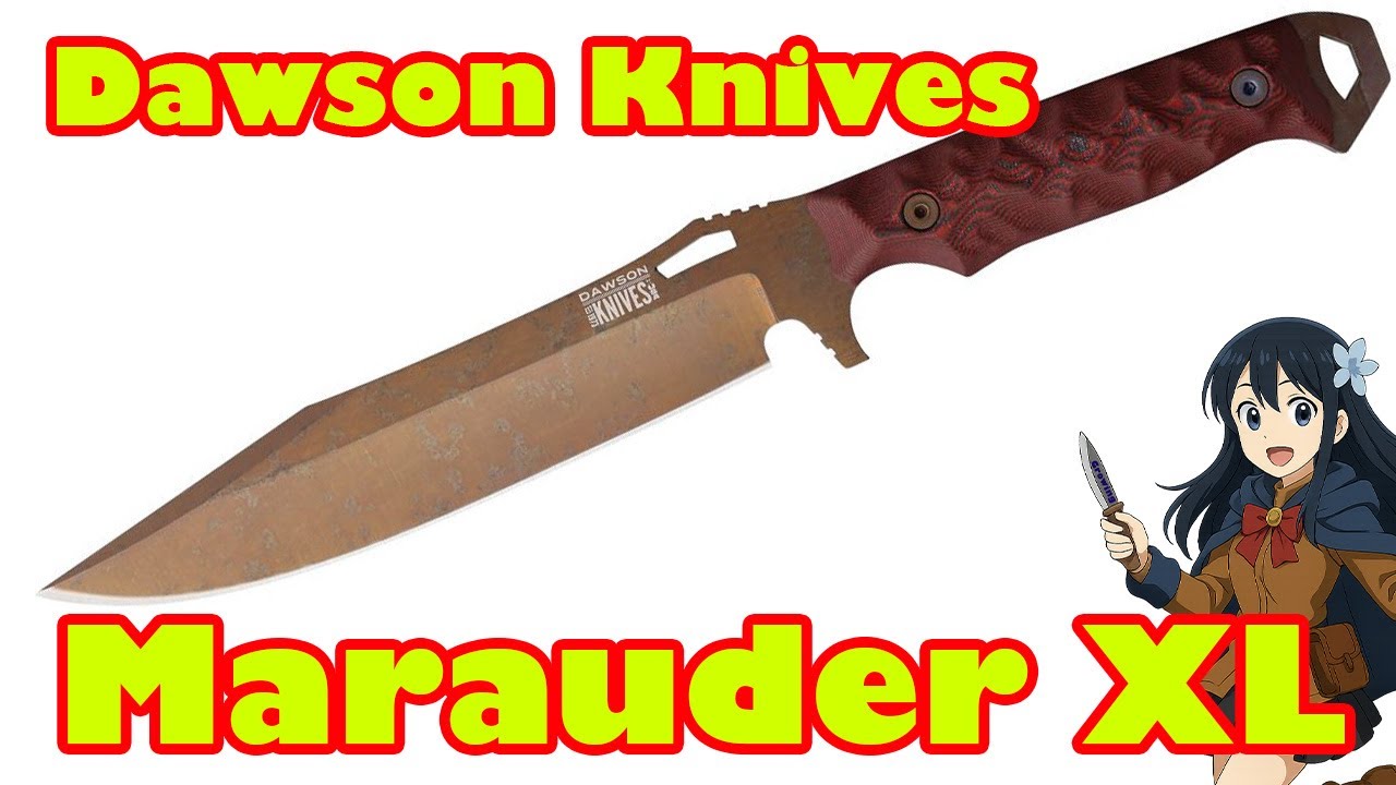 ナイフショップ グローイング！□DAWSON 【ドーソン】□ マローダーXL