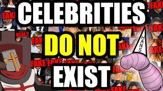 Celebrities DO NOT Exist (Hans Wormhat)