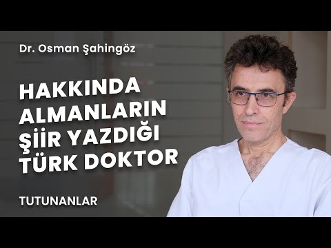 19 | Hakkında Almanların Şiir Yazdığı Türk Doktor | Anestezi Uzmanı Osman Şahingöz