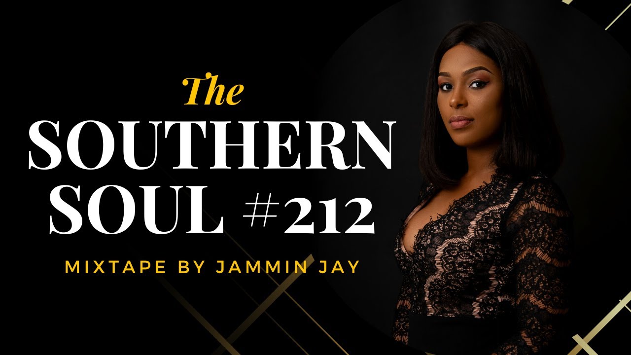 Southern Soul Mixtape #212 with DJ Jammin' Jay YouTube - YouTube