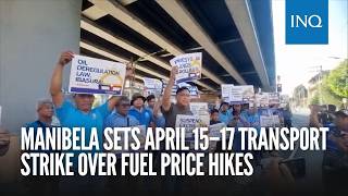 Manibela Sets April 1517 Transport Strike Over Fuel Price Hikes