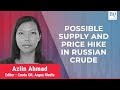 Argus medias azlin ahmad on impact of price hikes in russian crude exports on india  bq prime