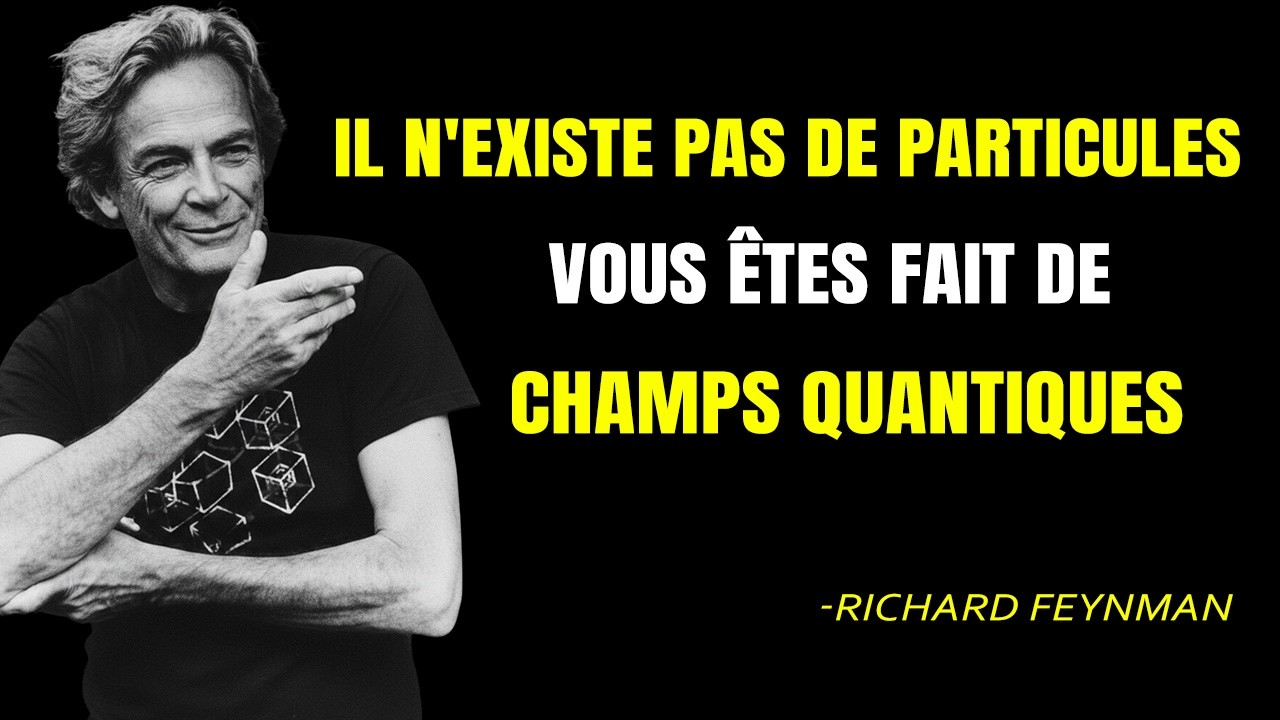 Il n'existe pas de particules (vous êtes constitué de champs quantiques, pas de choses).