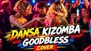 Dansa kizomba terbaru_GOODBLESS_COVER