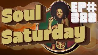 Soul Saturday Episode 328  Classic Soul Funk U0026 Disco Mix  Dj Feelx U0026 Dj Kid Tree