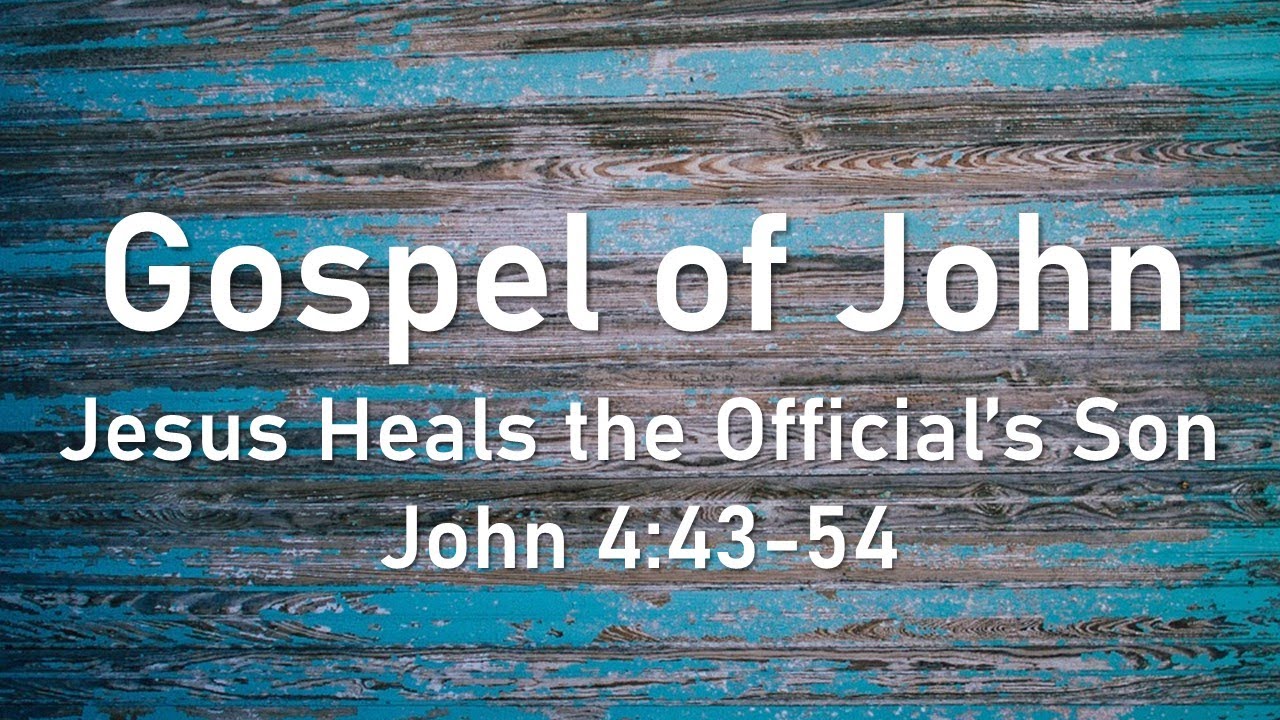 Jesus Heals The Official s Son John 4 43 54 YouTube jesus-heals-the-official-s-son-john-4-43-54-youtube
