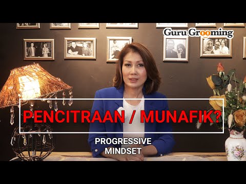 PROGRESSIVE MINDSET - PENCITRAAN ATAU MUNAFIK? - Guru Grooming Indonesia