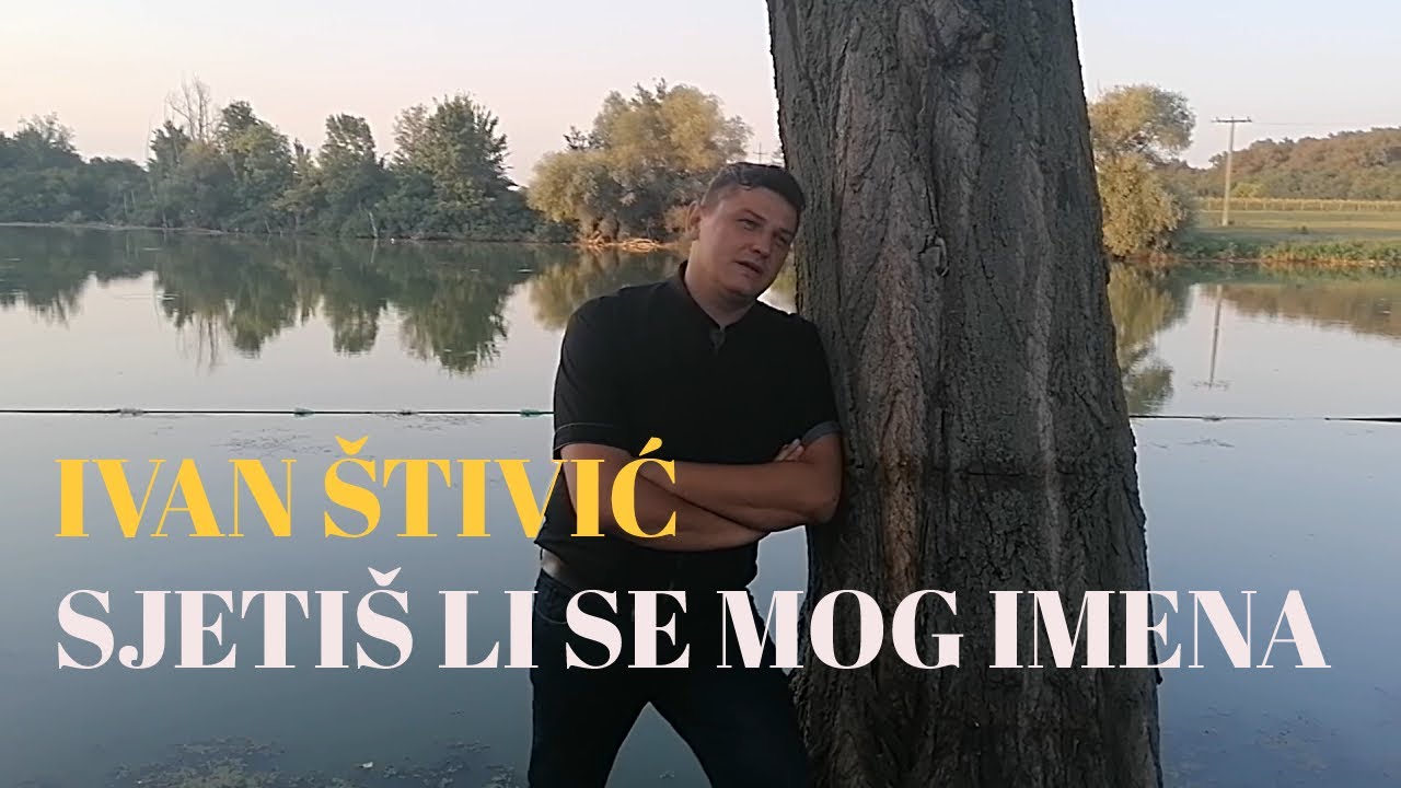 Ivan Štivić - SJETIŠ LI SE MOG IMENA (OFFICIAL VIDEO) Županja 2021