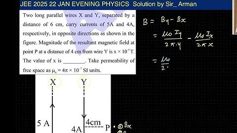 Two long parallel wires X and Y, separated by a distance of 6 cm, carry currents of 5A and 4A, resp