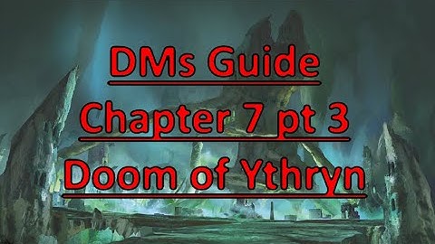 Rime of the Frostmaiden: DMs Guide- Chapter 7 Doom of Ythryn Part 3