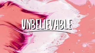 Why Dont We - Unbelievable (Lyrics)