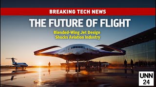 The Future of Flight: Blended-Wing Jets Could Soon Redefine Air Travel