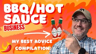 START A HOT SAUCE OR BBQ SAUCE BUSINESS BEST ADVICE VIDEO COMPILATION