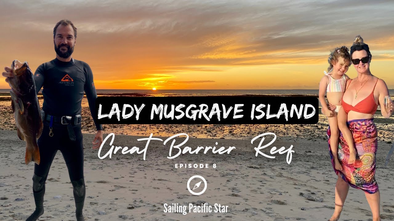 Lady Musgrave Island - Fishing, Diving & Adventure | S1 E8 | Sailing Pacific Star