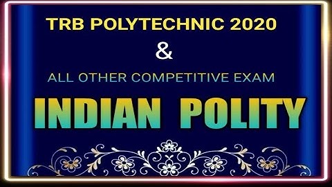 TRB POLYTECHNIC GK 2020/UGC NTA NET/TNSET: INDIAN POLITY (MCQ-Important Questions)