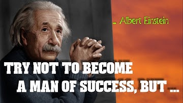 Albert Einstein quotes| Try not to become a man of success...| Quotes| Albert Einstein