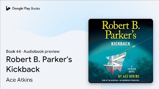 Robert B. Parker's Kickback Book 44 by Ace Atkins · Audiobook preview