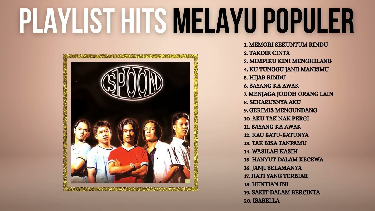 MEMORI SEKUNTUM RINDU - SPOON🎶🎧KUMPULAN LAGU MALAYSIA DAN LAGU MELAYU HITS POPULER