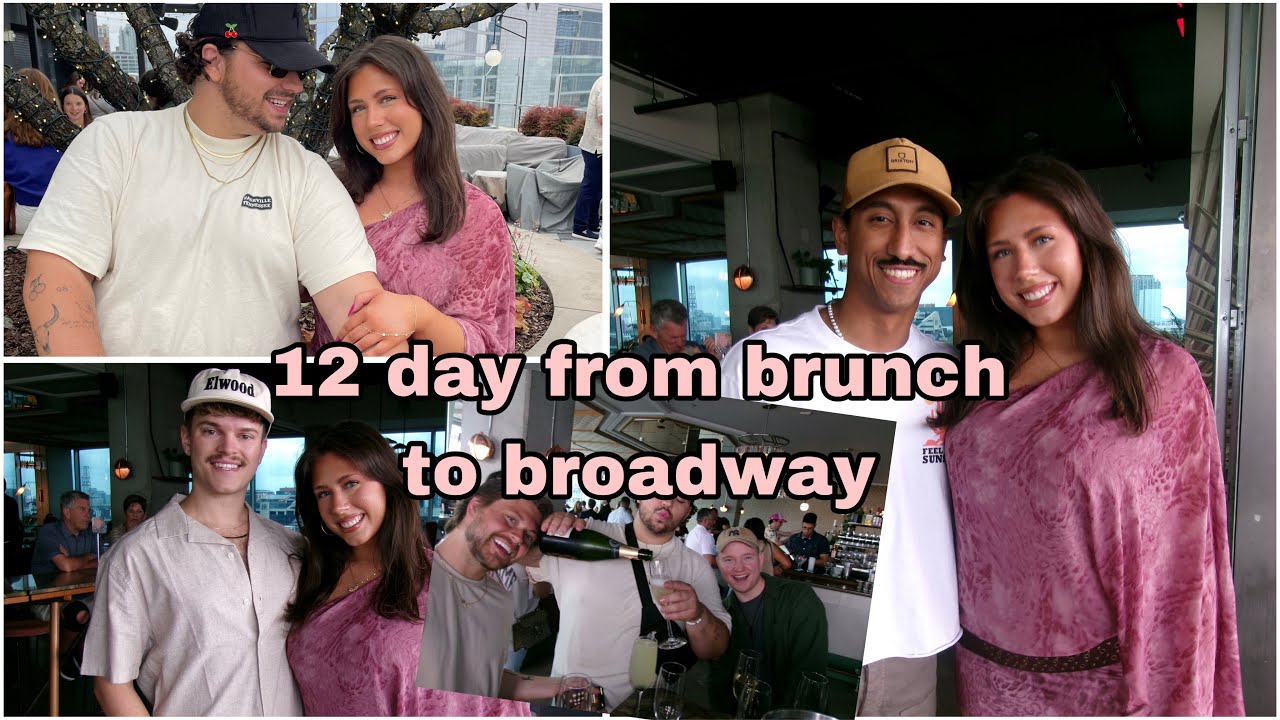12 hour brunch to broadway with my favorite people