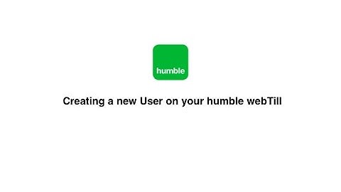 How to create a new User on your humble webTill