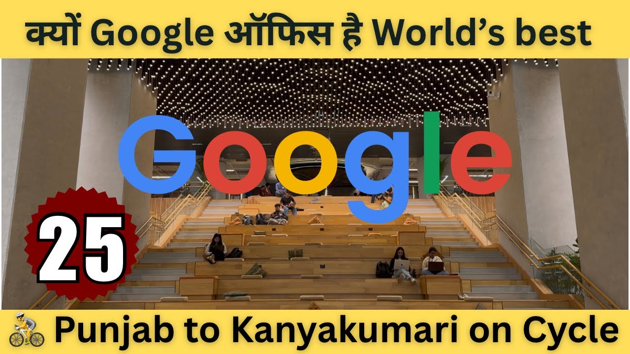 Google Bangalore Office Tour | World’s Best | Punjab to Kanyakumari on Cycle | Day 25 | Bangalore |