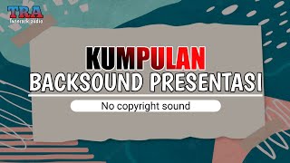 Kumpulan top8 backsound presentasi🎶Nocopyright
