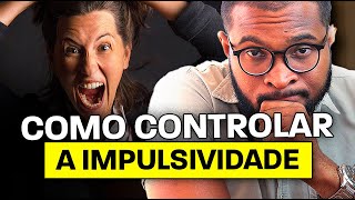 HOW TO BE LESS IMPULSIVE
