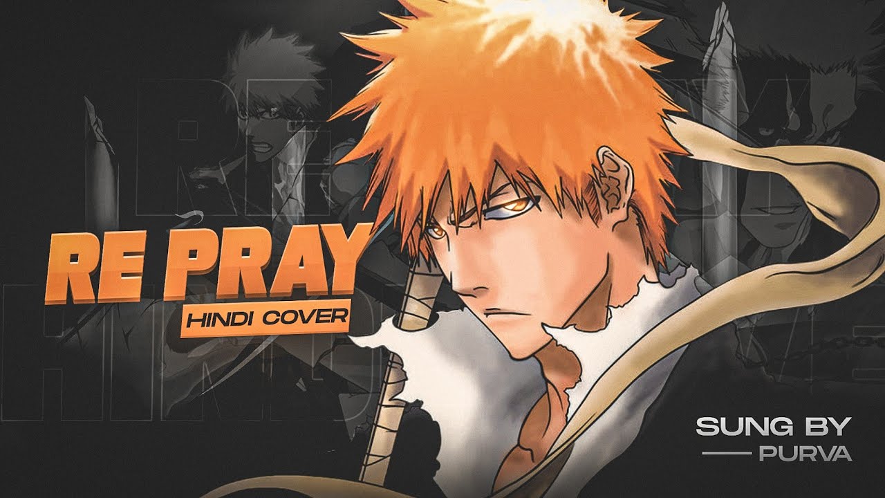 Bleach Ending Song Re Pray Hindi Cover Lyrics Video YouTube bleach-ending-song-re-pray-hindi-cover-lyrics-video-youtube