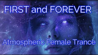 First and Forever — Relaxing Techno Trance Music | Emotional Soul Trance 2025