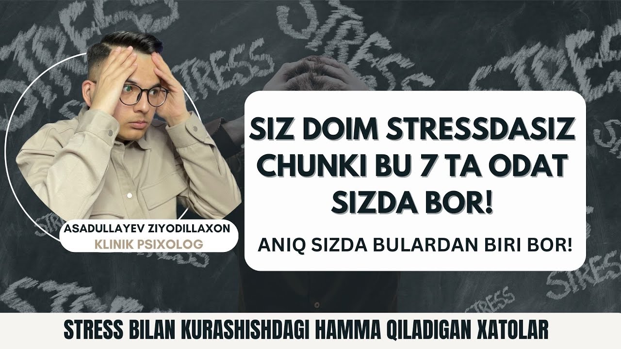 NIMA UCHUN SIZ STRESSDASIZ, BOSHQALAR ESA YO`Q. ZARARLI STRESSDAN CHIQISH STRATEGIYALARI SIZDA BORMI