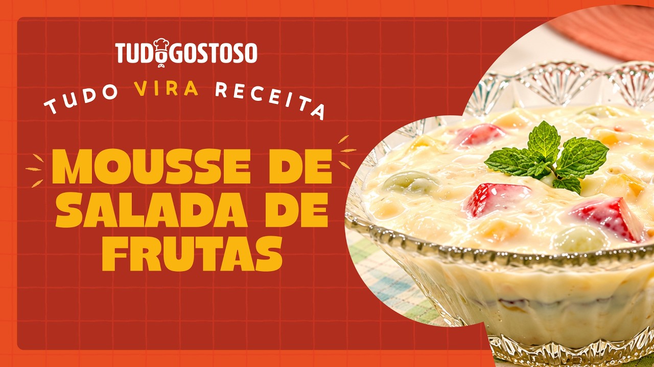 MOUSSE DE SALADA DE FRUTAS: sobremesa fácil, cremosa e refrescante