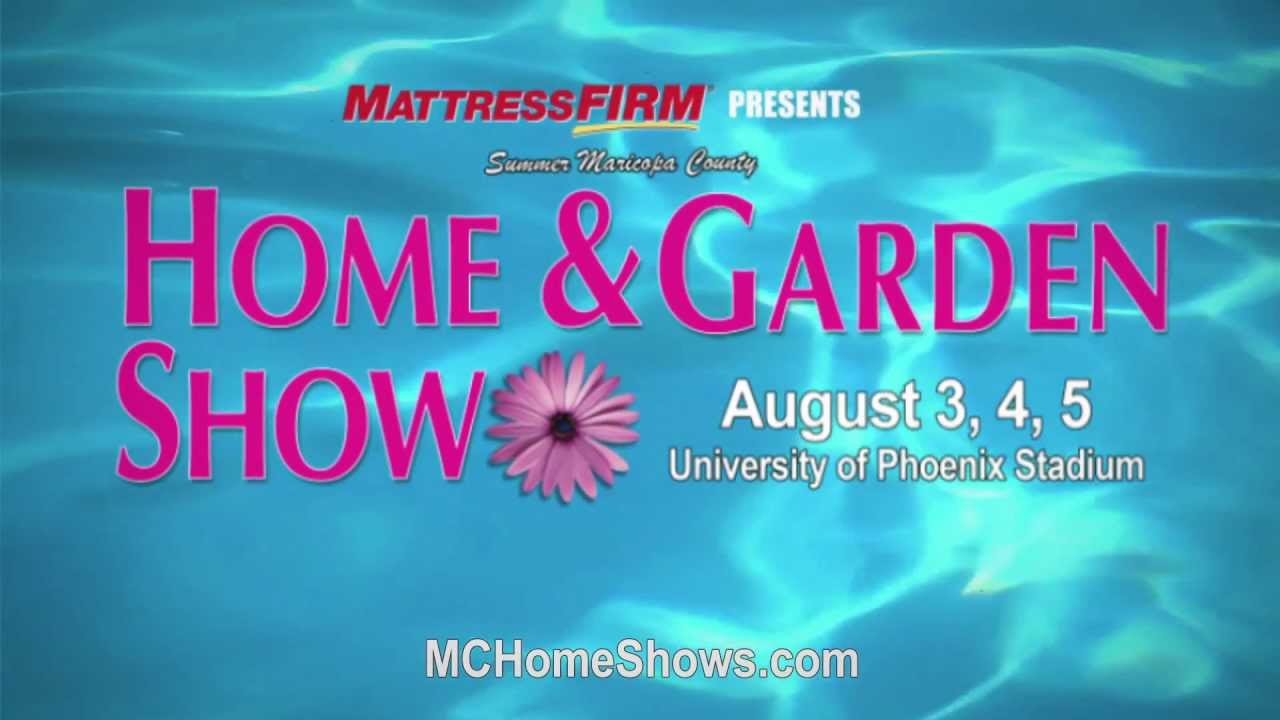 August 3 5 12 Maricopa County Home Garden Show At The