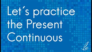 Present Continuous practice 1