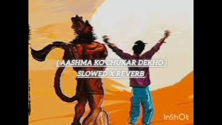 aashma ko chukar dekho song edit slowed X reverb song hanuman #like #song