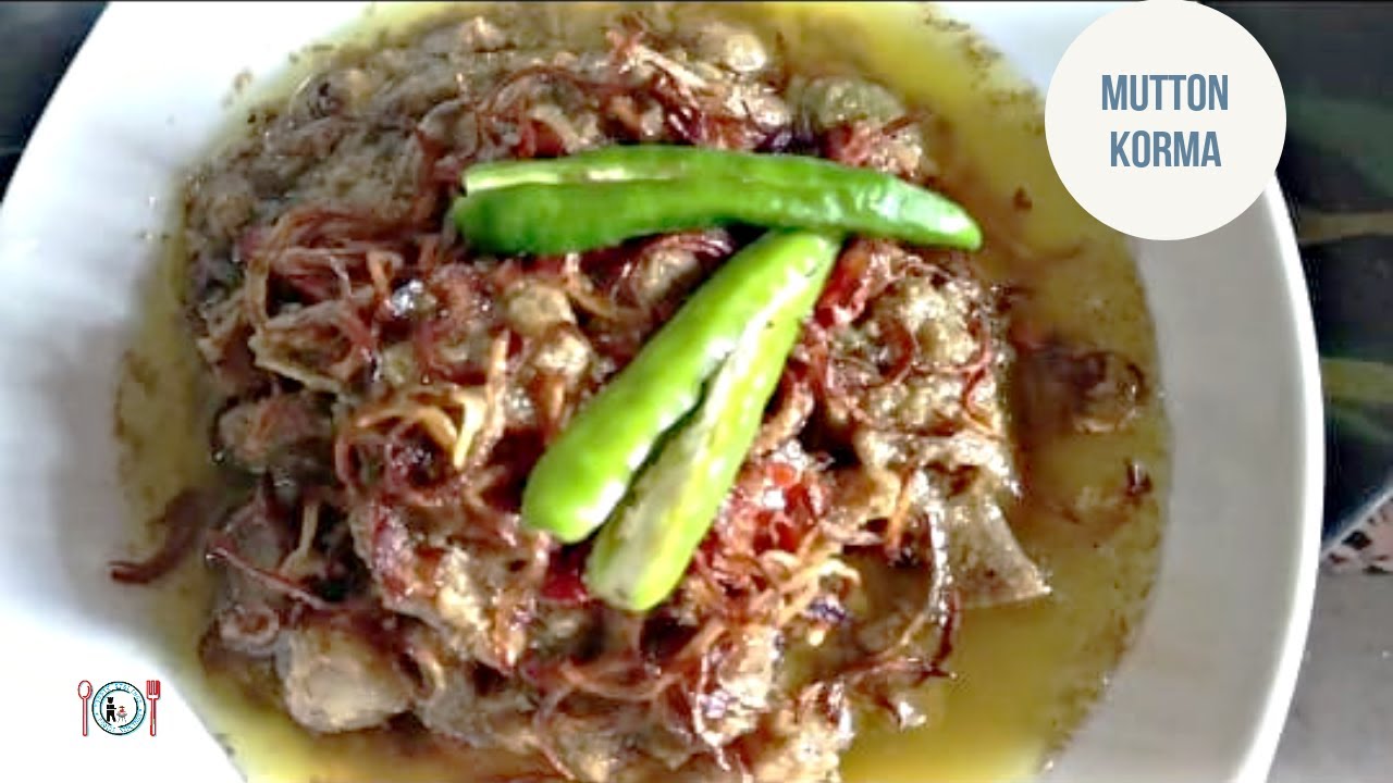 Mutton Korma|मटन कोरमा|ছাগলীৰ মাংস korma|Unique and delicious