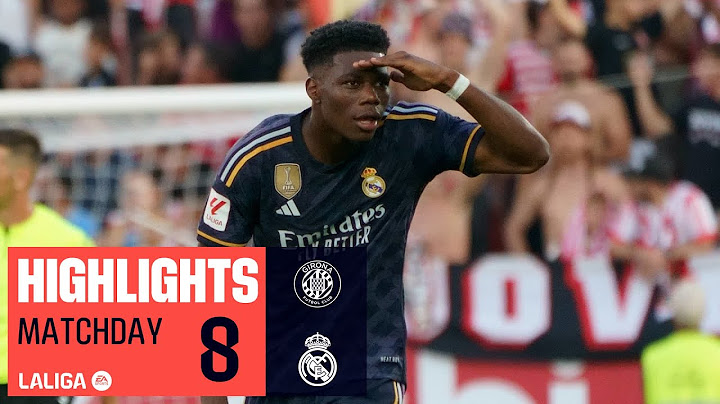 Highlights Girona FC vs Real Madrid (0-3)