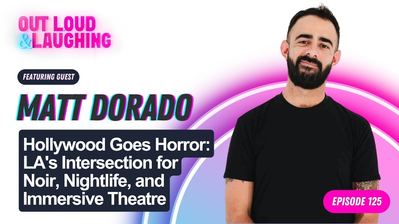 Hollywood Goes Horror: LA's Intersection for Noir, Nightlife, and Immersive Theatre with Matt Dorado