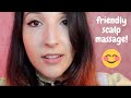 Asmr  friendly scalp massage  release your tension and stress  personal attention 