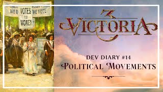 Victoria 3 - Dev Diary #14 - Political Movements