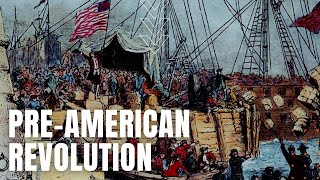 Pre-American Revolution & Independence