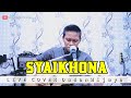 DADAN WIJAYA - SYAIKHONA (video lirik) LIVE COVER