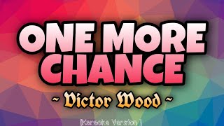 Victor Wood - ONE MORE CHANCE [Karaoke Version]