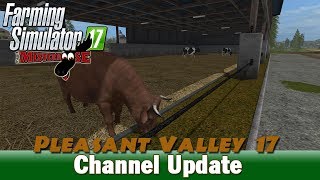 Channel Update | Farming Simulator 17 on Pleasant Valley 17