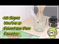 10 Signs You're A Fountain Pen Fanatic