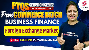 UGC NET Commerce | Business Finance UGC NET | Foreign Exchange Market | Priyanka Ma