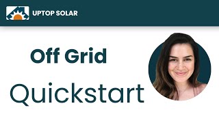 UpTop Solar- Off Grid Sizing Tool Quickstart