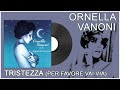 Ornella Vanoni - Tristezza (Per favore vai via)