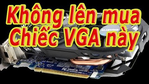Kinh nghiệm mua vga cũ