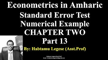 Econometrics in Amharic Chapter  two part 13 Standard Error Test Numerical Example